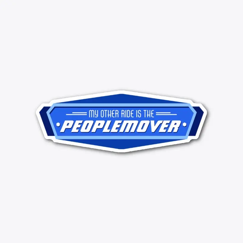 My other ride is the PeopleMover Sticker